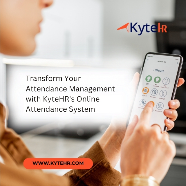 Transform Your Attendance Management with KyteHR’s Online Attendance System